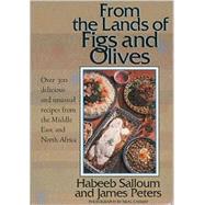 From the Lands of Figs and Olives: Over 300 Delicious and Unusual Recipes from the Middle East and North Africa,9781566564144 From the Lands of Figs and Olives: Over 300 Delicious and Unusual Recipes from the Middle East and North Africa,9781566564144