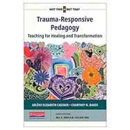 Trauma-Responsive Pedagogy: Teaching for Healing and Transformation (Not This, But That),9780325134147 Trauma-Responsive Pedagogy: Teaching for Healing and Transformation (Not This, But That),9780325134147