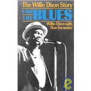I Am The Blues The Willie Dixon Story,9780306804151 I Am The Blues The Willie Dixon Story,9780306804151