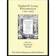 England's Long Reformation, 1500-1800,9780203214152 England's Long Reformation, 1500-1800,9780203214152