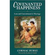 Covenanted Happiness : Love and Commitment in Marriage,9781889334158 Covenanted Happiness : Love and Commitment in Marriage,9781889334158