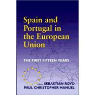 Spain and Portugal in the European Union: The First Fifteen Years,9780714684161 Spain and Portugal in the European Union: The First Fifteen Years,9780714684161