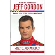Jeff Gordon : Racing Back to the Front--My Memoir,9780743464161 Jeff Gordon : Racing Back to the Front--My Memoir,9780743464161