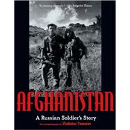 Afghanistan A Russian Soldier's Story,9781580084161 Afghanistan A Russian Soldier's Story,9781580084161