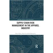 Supply Chain Risk Management in the Apparel Industry,9781315314174 Supply Chain Risk Management in the Apparel Industry,9781315314174