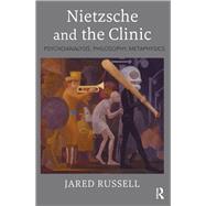 Nietzsche and the Clinic,9780367104177 Nietzsche and the Clinic,9780367104177