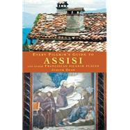 Every Pilgrim's Guide to Assisi: And Other Franciscan Pilgrim Places,9781853114182 Every Pilgrim's Guide to Assisi: And Other Franciscan Pilgrim Places,9781853114182