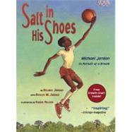 Salt in His Shoes Michael Jordan in Pursuit of a Dream,9780689834196 Salt in His Shoes Michael Jordan in Pursuit of a Dream,9780689834196