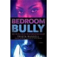 Bedroom Bully,9781439164198 Bedroom Bully,9781439164198