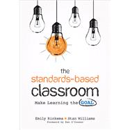 The Standards-Based Classroom,9781544324210 The Standards-Based Classroom,9781544324210