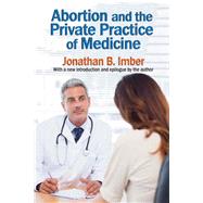 Abortion and the Private Practice of Medicine,9781412864213 Abortion and the Private Practice of Medicine,9781412864213