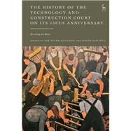 The History of the Technology and Construction Court on Its 150th Anniversary,9781509964215 The History of the Technology and Construction Court on Its 150th Anniversary,9781509964215