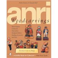 Anri Woodcarvings : Bottle Stoppers, Corkscrews, Nutcrackers, Toothpick Holders, Smoking Accessories and More,9780764314216 Anri Woodcarvings : Bottle Stoppers, Corkscrews, Nutcrackers, Toothpick Holders, Smoking Accessories and More,9780764314216