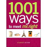 1001 Places to Meet Mr. Right,9781598694222 1001 Places to Meet Mr. Right,9781598694222