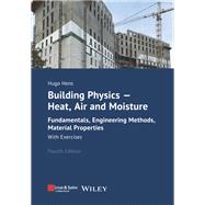 Building Physics: Heat, Air and Moisture Fundamentals and Engineering Methods with Examples and Exercises,9783433034224 Building Physics: Heat, Air and Moisture Fundamentals and Engineering Methods with Examples and Exercises,9783433034224