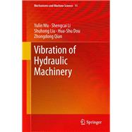 Vibration of Hydraulic Machinery,9789400764224 Vibration of Hydraulic Machinery,9789400764224