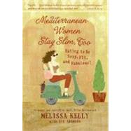 Mediterranean Women Stay Slim, Too,9780060854225 Mediterranean Women Stay Slim, Too,9780060854225