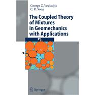 The Coupled Theory of Mixtures in Geomechanics With Applications,9783642064227 The Coupled Theory of Mixtures in Geomechanics With Applications,9783642064227