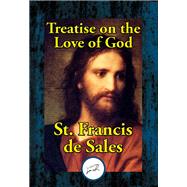 Treatise on the Love of God,9781515414230 Treatise on the Love of God,9781515414230