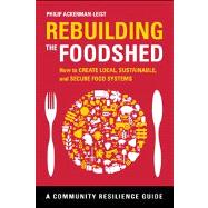 Rebuilding the Foodshed,9781603584234 Rebuilding the Foodshed,9781603584234