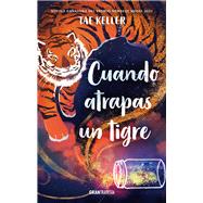 Cuando atrapas un tigre,9786075574240 Cuando atrapas un tigre,9786075574240