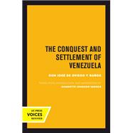 The Conquest and Settlement of Venezuela,9780520414242 The Conquest and Settlement of Venezuela,9780520414242