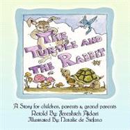 The Turtle and the Rabbit: A Story for Children, Parents & Grand Parents,9781441564245 The Turtle and the Rabbit: A Story for Children, Parents & Grand Parents,9781441564245
