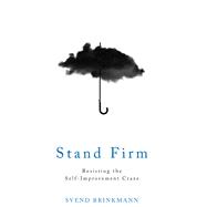Stand Firm Resisting the Self-Improvement Craze,9781509514250 Stand Firm Resisting the Self-Improvement Craze,9781509514250