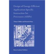 Design of Energy-efficient Application-specific Instruction Set Processors,9781441954251 Design of Energy-efficient Application-specific Instruction Set Processors,9781441954251