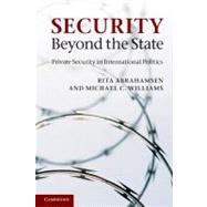 Security Beyond the State: Private Security in International Politics,9780521154253 Security Beyond the State: Private Security in International Politics,9780521154253