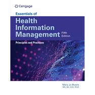 Essentials of Health Information Management: Principles and Practices Principles and Practices
