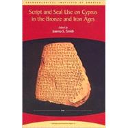 Script and Seal Use on Cyprus in the Bronze and Iron Ages,9780960904273 Script and Seal Use on Cyprus in the Bronze and Iron Ages,9780960904273