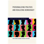 Personalizing Politics and Realizing Democracy,9780190644277 Personalizing Politics and Realizing Democracy,9780190644277
