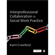 Interprofessional Collaboration in Social Work Practice,9781849204279 Interprofessional Collaboration in Social Work Practice,9781849204279