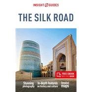 Insight Guides The Silk Road: Travel Guide eBook,9781839054280 Insight Guides The Silk Road: Travel Guide eBook,9781839054280