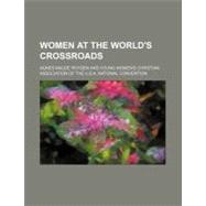 Women at the World's Crossroads,9781154534290 Women at the World's Crossroads,9781154534290