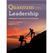 Quantum Leadership:Building Better Partnerships for Sustainable Health,9781284034295 Quantum Leadership:Building Better Partnerships for Sustainable Health,9781284034295