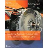 Mastering Autodesk Inventor 2013 and Autodesk Inventor Lt 2013,9781118274309 Mastering Autodesk Inventor 2013 and Autodesk Inventor Lt 2013,9781118274309