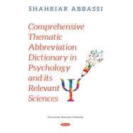 Comprehensive Thematic Abbreviation Dictionary in Psychology and its Relevant Sciences,9781536184310 Comprehensive Thematic Abbreviation Dictionary in Psychology and its Relevant Sciences,9781536184310