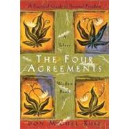 The Four Agreements: A Practical Guide to ...