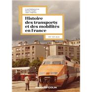 Histoire des transports et des mobilités en France,9782200634315 Histoire des transports et des mobilités en France,9782200634315