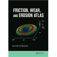 Friction, Wear, and Erosion Atlas,9781138074316 Friction, Wear, and Erosion Atlas,9781138074316