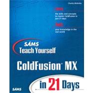 Sams Teach Yourself Coldfusion Mx in 21 Days,9780672324321 Sams Teach Yourself Coldfusion Mx in 21 Days,9780672324321