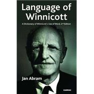 The Language of Winnicott: A Dictionary of Winnicott??'s Use of Words,9781855754324 The Language of Winnicott: A Dictionary of Winnicott??'s Use of Words,9781855754324