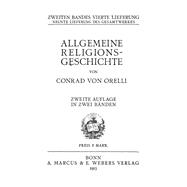 Conrad von Orelli: Allgemeine Religionsgeschichte. Band 2, Lieferung 4,9783112444337 Conrad von Orelli: Allgemeine Religionsgeschichte. Band 2, Lieferung 4,9783112444337