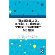 Terminología del español: el término / Spanish Terminology: The Term,9781003344339 Terminología del español: el término / Spanish Terminology: The Term,9781003344339