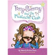 Teeny Sweeney and the Mustache Cash,9780998624341 Teeny Sweeney and the Mustache Cash,9780998624341