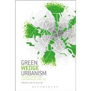 Green Wedge Urbanism,9781350154346 Green Wedge Urbanism,9781350154346