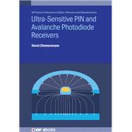 Ultra-Sensitive PIN and Avalanche Photodiode Receivers,9780750354363 Ultra-Sensitive PIN and Avalanche Photodiode Receivers,9780750354363