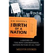 D.W. Griffith's the Birth of a Nation,9780198044369 D.W. Griffith's the Birth of a Nation,9780198044369